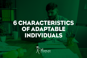 6 Characteristics of Adaptable Individuals