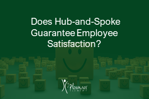 Does Hub-and-Spoke Workplace Model Guarantee Employee Satisfaction? (Employee Satisfaction)
