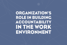 Organization’s Role In Building Accountability In The Work Environment
