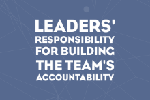 Leaders’ Responsibility For Building The Team’s Accountability