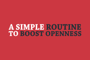 A Simple Routine to Boost Openness