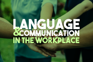 Language and Communication in the Workplace