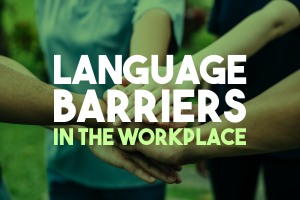 Language Barriers in the Workplace