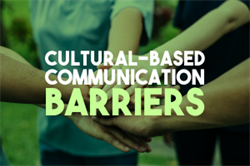 Cultural-based Communication Barriers
