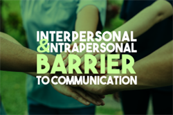 Interpersonal & Intrapersonal Barrier to Communication