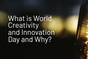 What is World Creativity and Innovation Day, and Why?