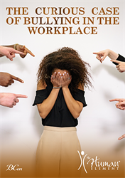The Curious Case of Bullying in the Workplace