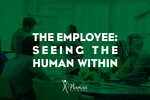 The Employee: Seeing the Human Within