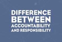 Difference Between Accountability And Responsibility